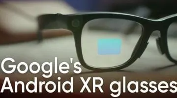 عودة Google Glass: نظارات جوجل الذكية تتألق بتقنية XR من جديد